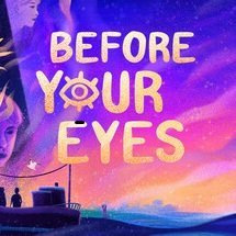 Maggiori informazioni su "Before Your Eyes"	